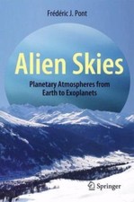 Alien Skies : Planetary Atmospheres from Earth to Exoplanets, Paperback by Po...