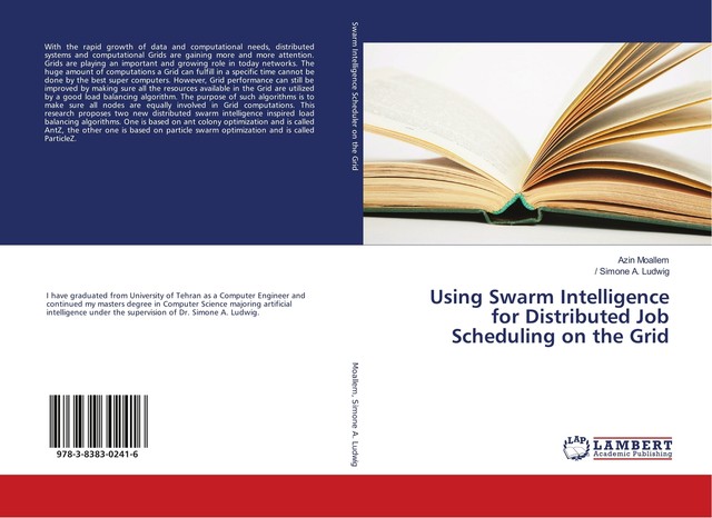 Using Swarm Intelligence For Distributed Job Scheduling On The Grid von ...