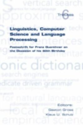 Linguistics, Computer Science and Language Processing : Festschrift for Franz...