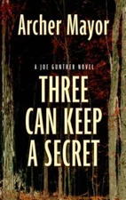 Three Can Keep A Secret [A Joe Gunther Novel] , Mayor, Archer