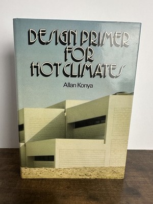 Design Primer for Hot Climates Allan Konya Architecture Textbook 1980 Whitney