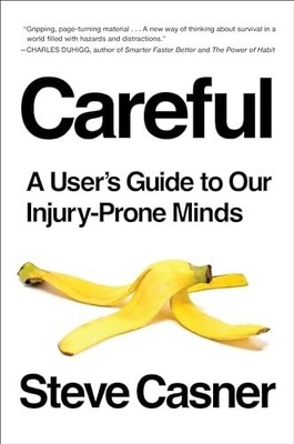 Careful: A User's Guide to Our Injury..., Casner, Steve