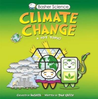 Basher Science: Climate Change - Paperback By Basher, Simon - GOOD