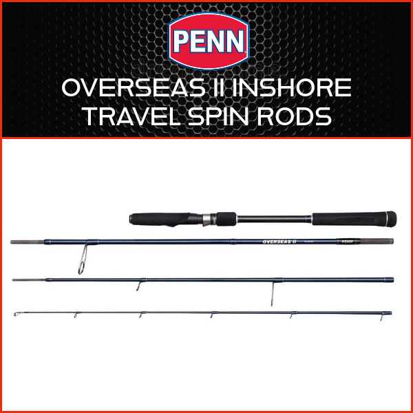 PENN OVERSEAS II TRAVEL SPINNING RODS ALL MODELS SALTWATER LURE