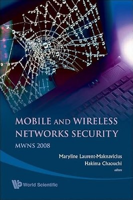 Mobile And Wireless Networks Security - Proceedings Of The Mwns 2008 Workshop b