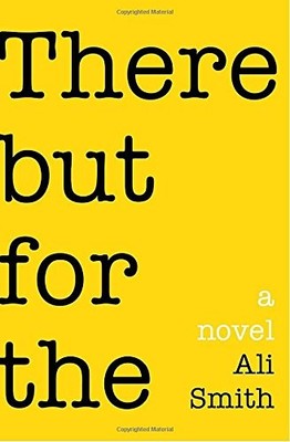 There But For The: A Novel by Ali Smith