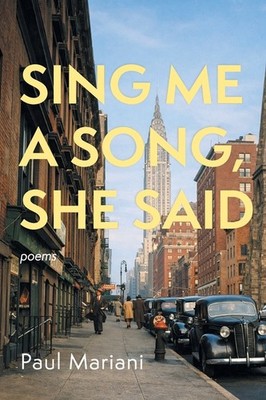 Sing Me a Song, She Said Paperback by Paul Mariani