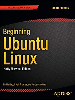 Beginning Ubuntu Linux: Natty Narwhal Edition (Expert's Voice in