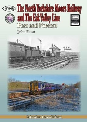 The North Yorkshire Moors Railway and the Esk Valley Line by John Hunt ...