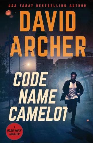 David Archer Code Name Camelot (Tascabile) Noah Wolf