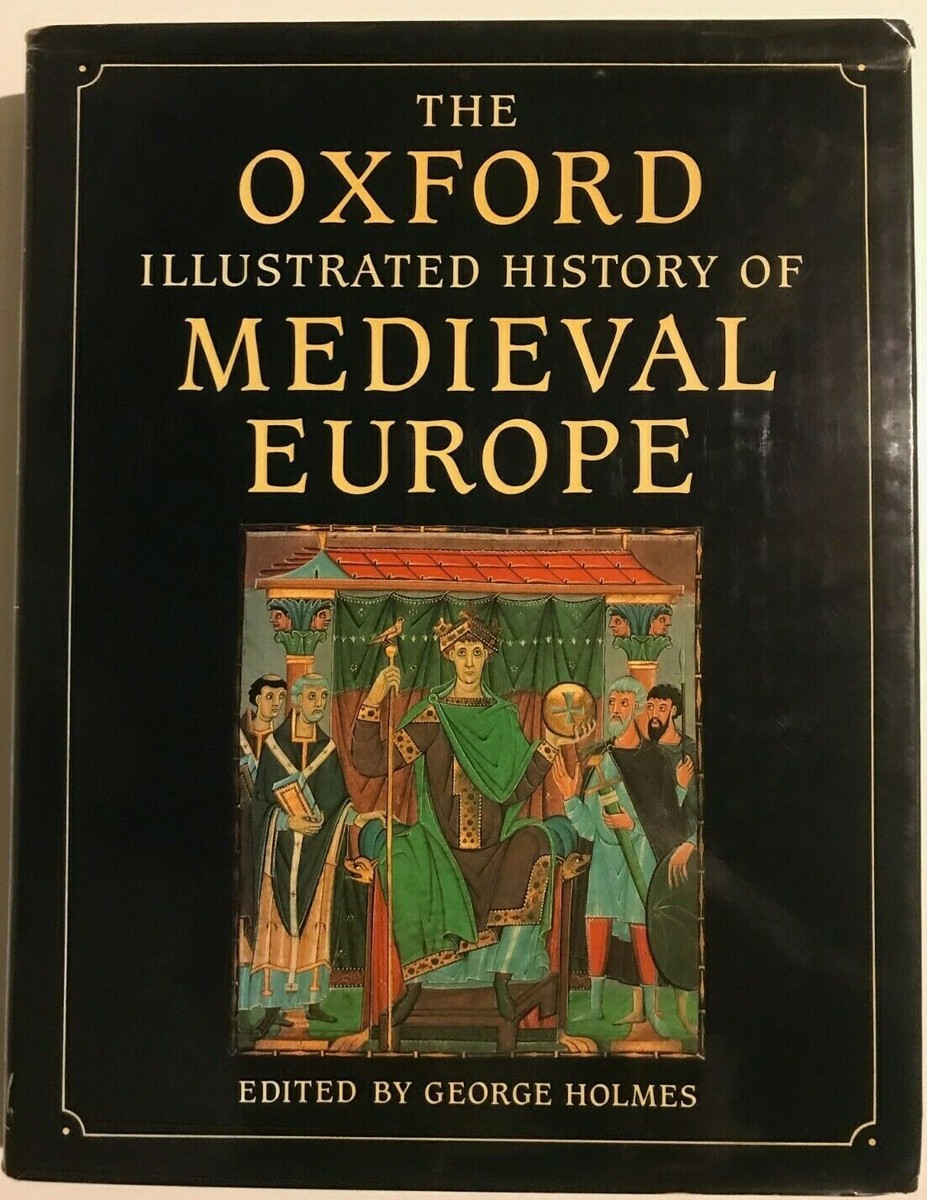 The Oxford Illustrated History of Medieval Europe ed. G. Holmes