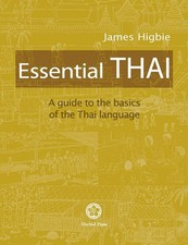 Essential Thai: A guide to the basics of the Thai Language by James Higbie