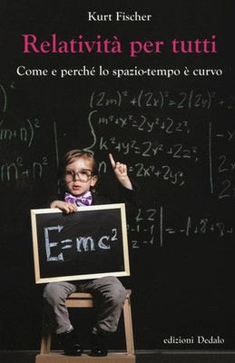 Andrea Migliori Ku Relatività per tutti. Come e perché lo spazio-tem (Paperback)