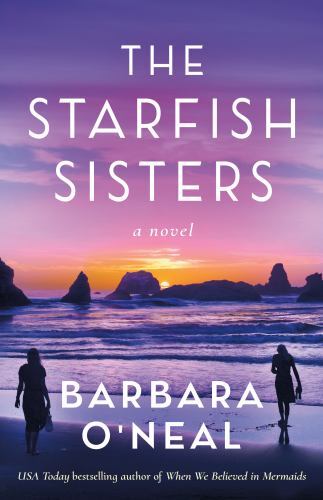 Starfish Sisters : A Novel by Barbara O'Neal (2023, Trade Paperback)