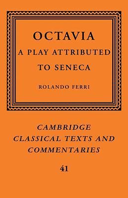 Cambridge Classical Texts and Commentaries Ser.: Octavia : A Play Attributed ...