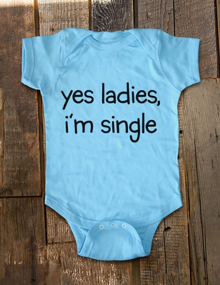 yes ladies, I'm single cute & funny Baby Bodysuit Kids Toddler