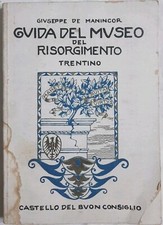 Giuseppe De Manincor - Guida del Museo del Risorgimento Trentino - 1930 - VIII