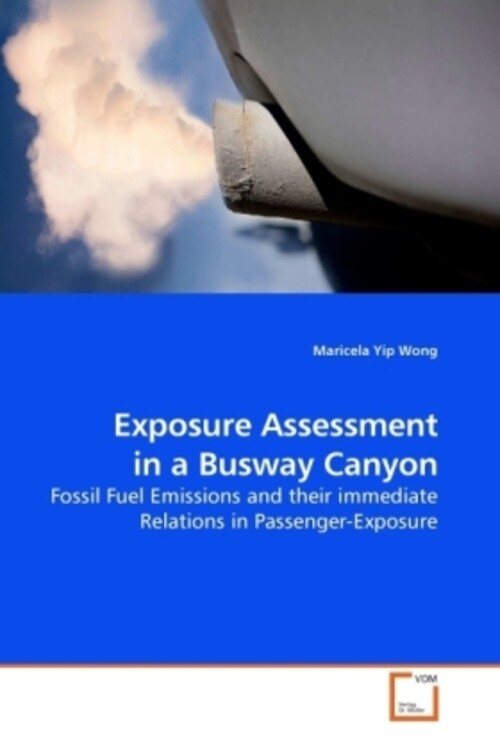 Maricela Yip Wong | Exposure Assessment In A Busway Canyon |