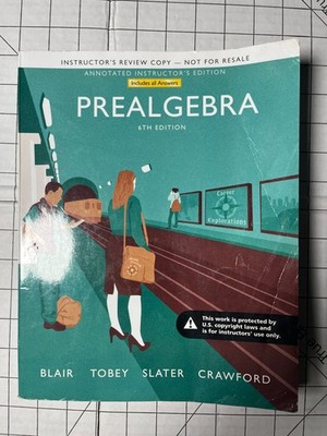 Prealgebra 6th Edition Instructor's Edition by Blair, Tobey, Slater & Crawford