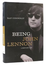 Ray Connolly BEING JOHN LENNON A Restless Life 1st Edition 1st Printing