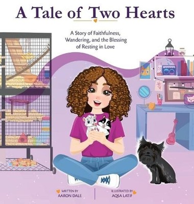 A Tale of Two Hearts: A Story of Faithfulness, Wandering, and the Blessing of Re