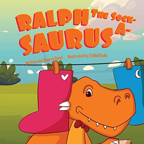 SAOLA Ralph The Sock A Saurus: The Only Dinosaur To Wear Sock Paperback NEW Bond Sh