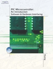 PIC Microcontroller: An Introduction to Software & Hardware Interfacing, Huang, 