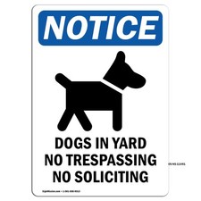 Dogs In Yard No Trespassing With Symbol OSHA Notice Sign Metal Plastic Decal