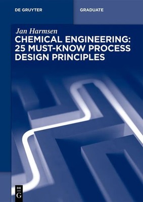 Jan Harmsen | Chemical Engineering: 25 Must-Know Process Design Principles