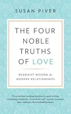 The Four Noble Truths of Love: Buddhist Wisdom for Modern R - VERY GOOD