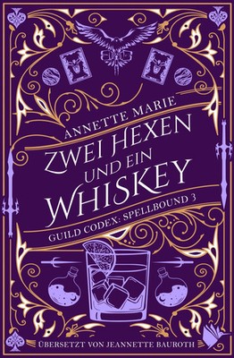 Zwei Hexen und ein Whiskey Annette Marie Taschenbuch Guild Codex: Spellbound