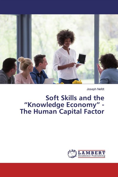Soft Skills And The Knowledge Economy - The Human Capital Factor Joseph Nefdt-image