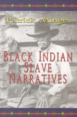 Patrick Minges Black Indian Slave Narratives (Paperback)