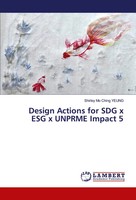 Design Actions For SDG X ESG X Unprme Impact 5 Shirley Mo Ching Yeung Buch 2024