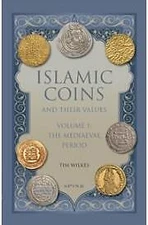 Islamic Coins and Their Values Volume 1: The Medieval Period