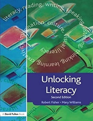 Unlocking Literacy : A Guide for Teachers Robert, Williams, Mary