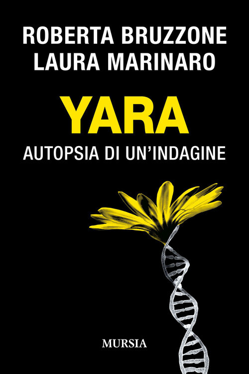 Libri Roberta Bruzzone - Yara. Autopsia di un'indagine - 2023