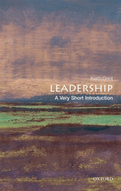 Leadership A Very Short Introduction by Keith  Grint (Paperback Book)