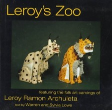 LEROY'S ZOO: FEATURING THE FOLK ART CARVINGS OF LEROY By Debbie Ritchey **Mint**