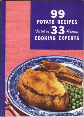 99 Potato Recipes Cookbook 99 POTATO RECIPES Tested by 33 Famous Cooking Experts