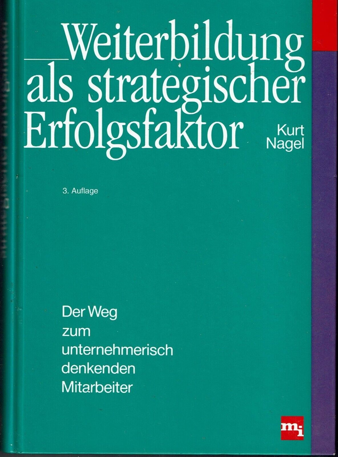 Weiterbildung als strategischer Erfolgsfaktor. Der Weg zum unternehmerisch denke - Kurt Nagel