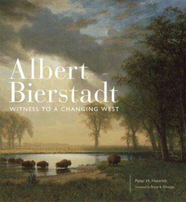 Albert Bierstadt : Witness to a Changing West by Dan Flores (2018, Hardcover)