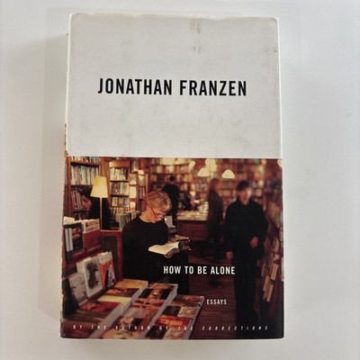 How to Be Alone by Jonathan Franzen, First Edition (2002, Hardcover) DJ