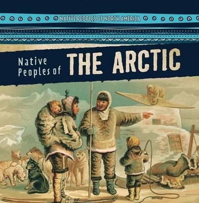 Native Peoples of the Arctic by Lynda Arnaez (English) Hardcover Book
