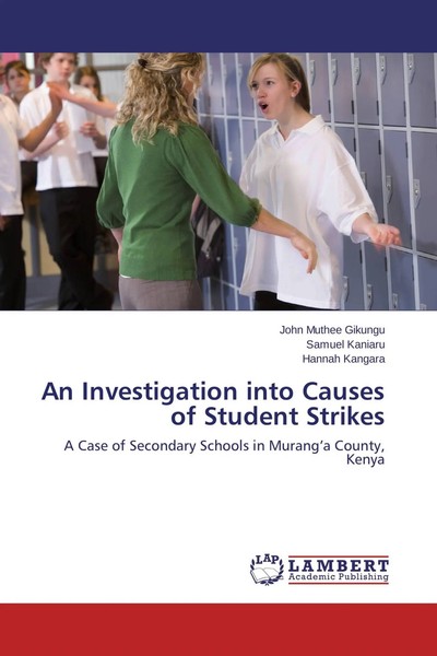An Investigation Into Causes Of Student Strikes John Muthee Gikungu (U. A.) Buch-image