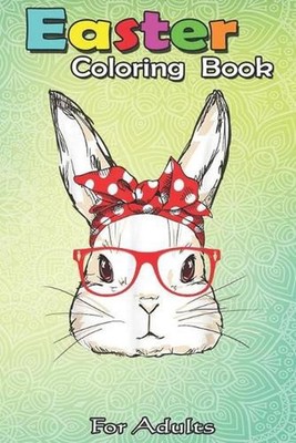 Easter Coloring Book For Adults: Bunny Mommy Wear Bandana Sunglasses Easter Day