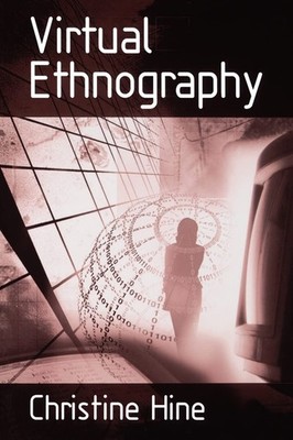 Virtual Ethnography by Christine M Hine