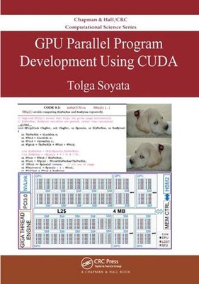 GPU Parallel Program Development Using CUDA by Tolga Soyata Paperback Book