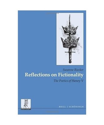 Reflections on Fictionality: The Poetics of Henry V: The Poetics of Henry V, Sus