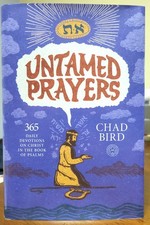 Chad Bird UNTAMED PRAYERS 365 Daily Devotions Book of Psalms HCDJ UNREAD